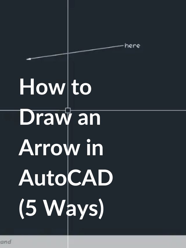 How to Draw an Arrow in AutoCAD (5 Ways)